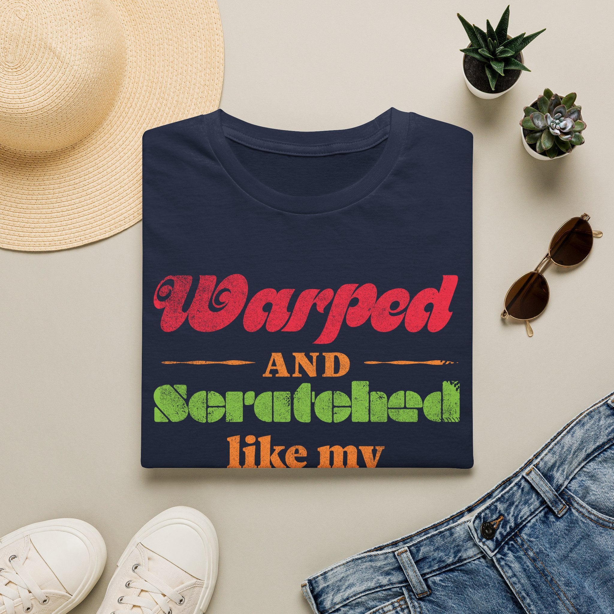 Warped and Scratched Like My Vinyl Record Collectors T-Shirt