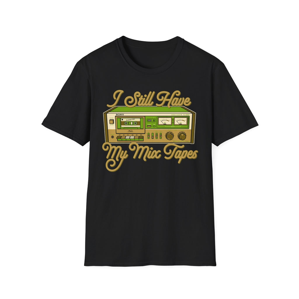I Still Have My Mix Tapes T-Shirt