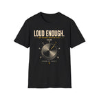 Loud Enough Audiophile T-Shirt