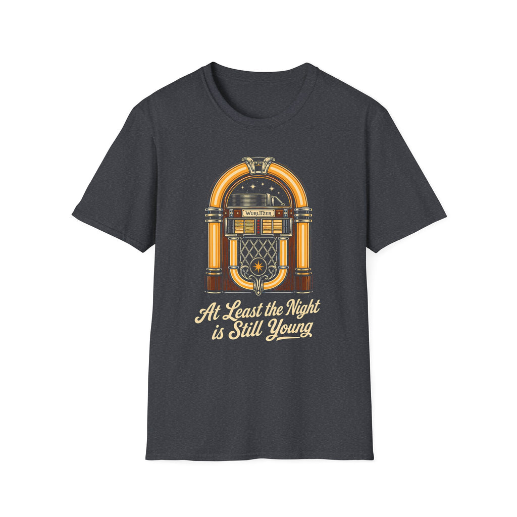 At Least the Night is Still Young T-Shirt