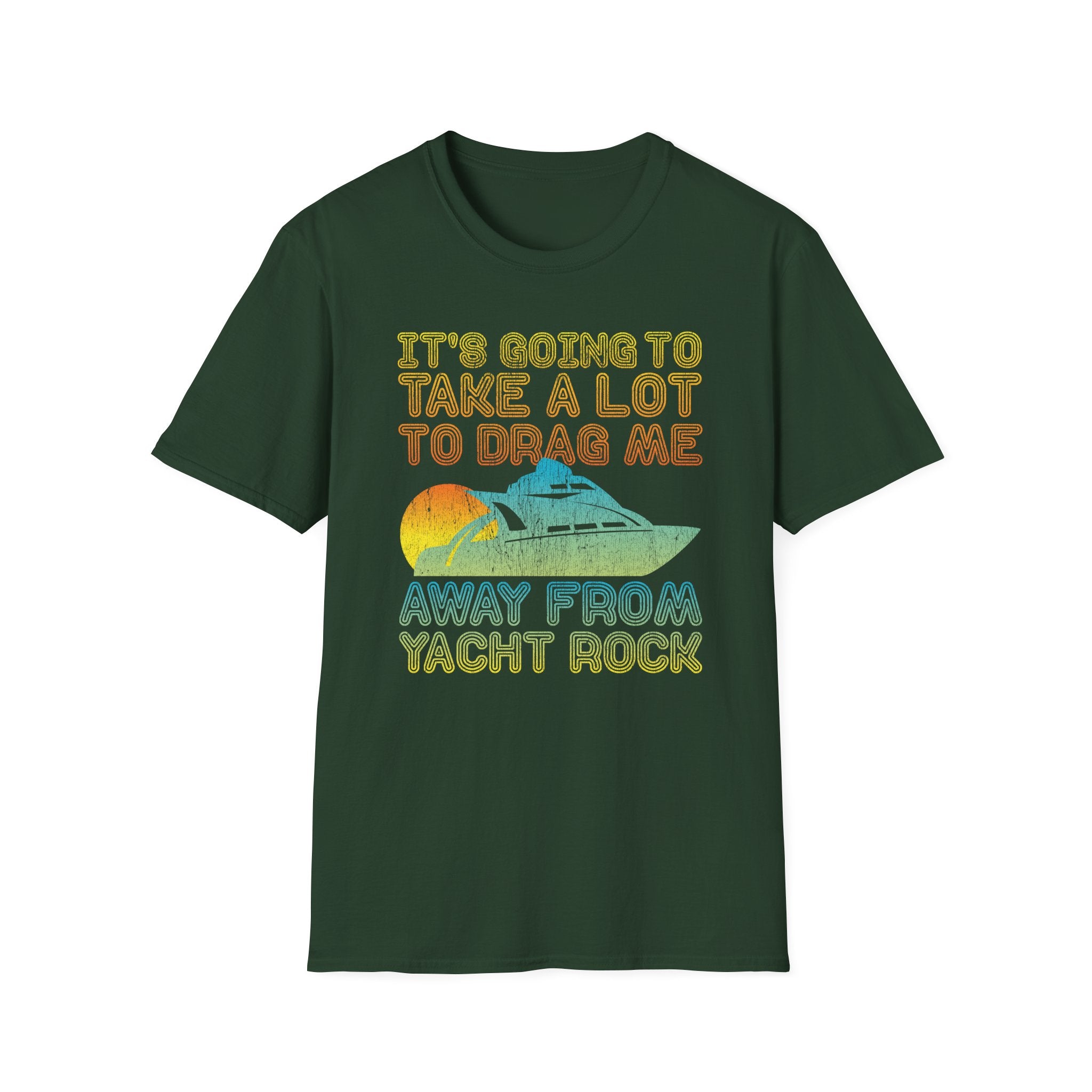 Take Alot to Drag Me Away from Yacht Rock T-Shirt