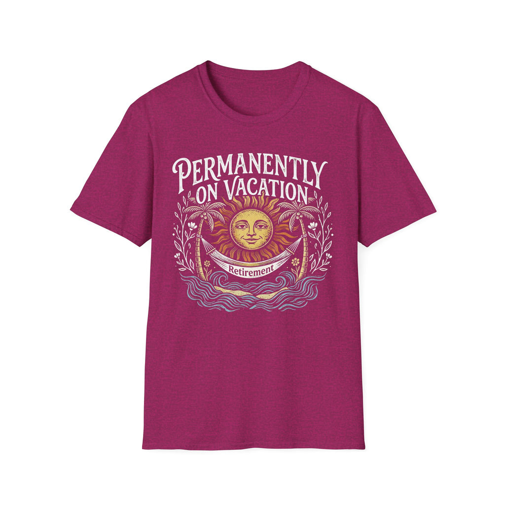 Permanently on Vacation Retirement T-Shirt