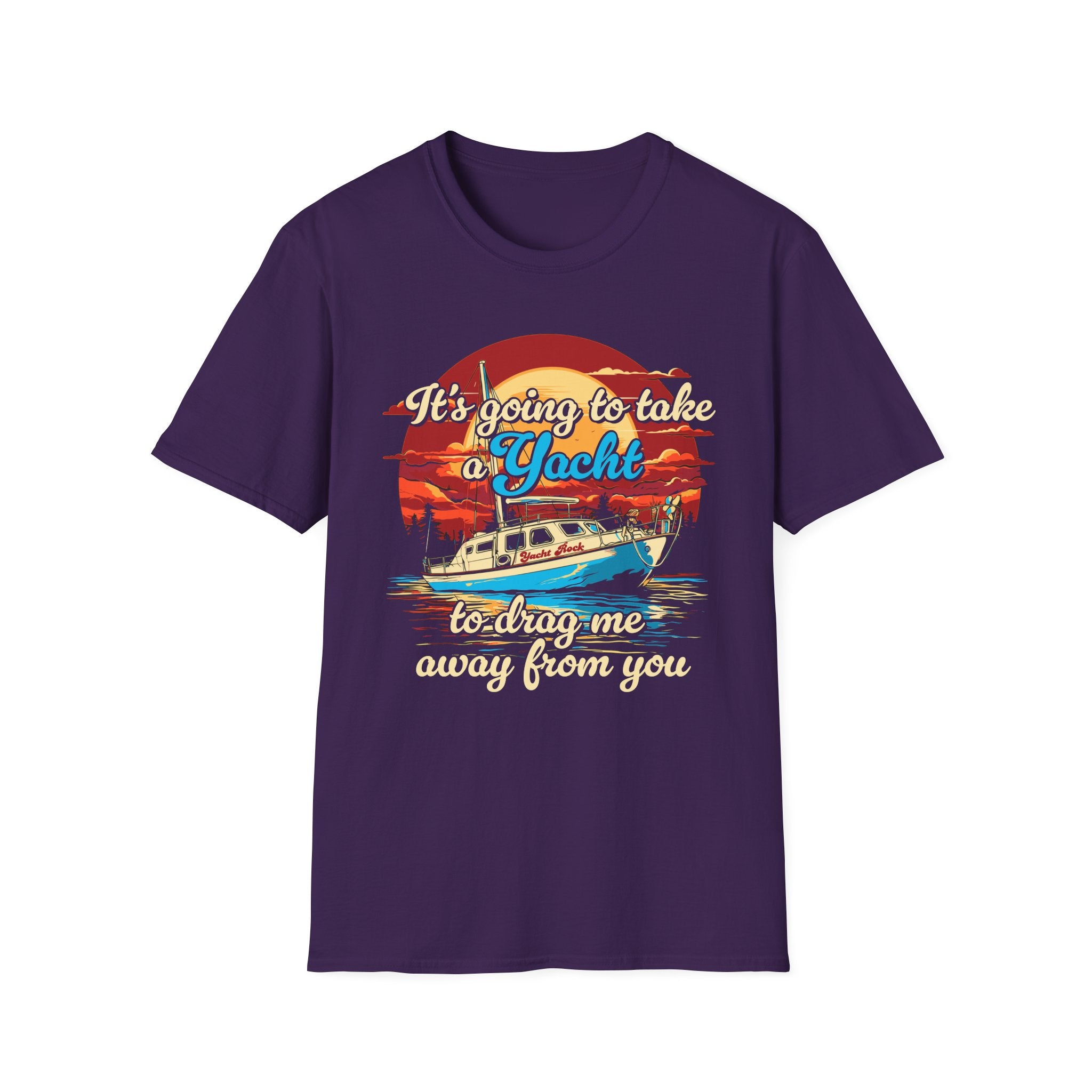 Take a Yacht to Drag Me Away from You Yacht Rock T-Shirt