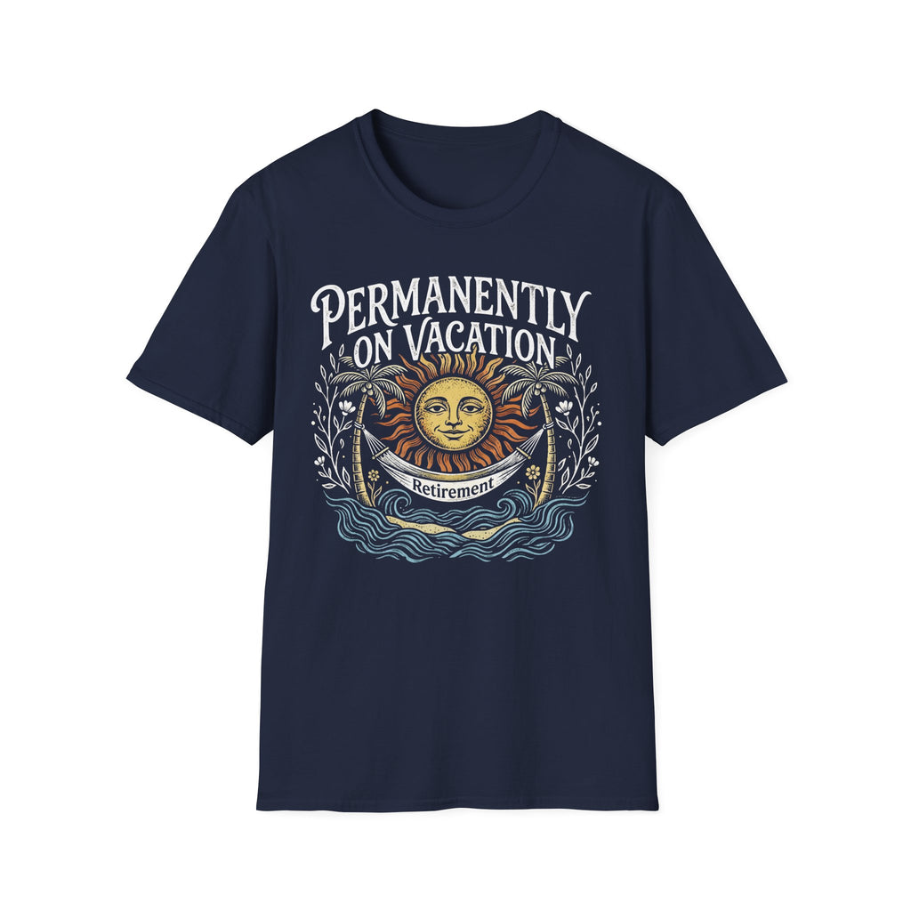 Permanently on Vacation Retirement T-Shirt