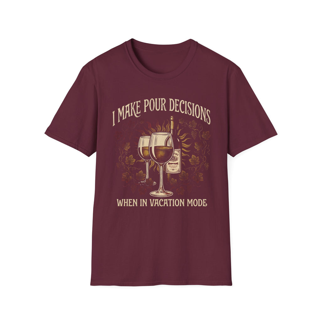 Pour Decisions Wine Lovers Vacation T-Shirt