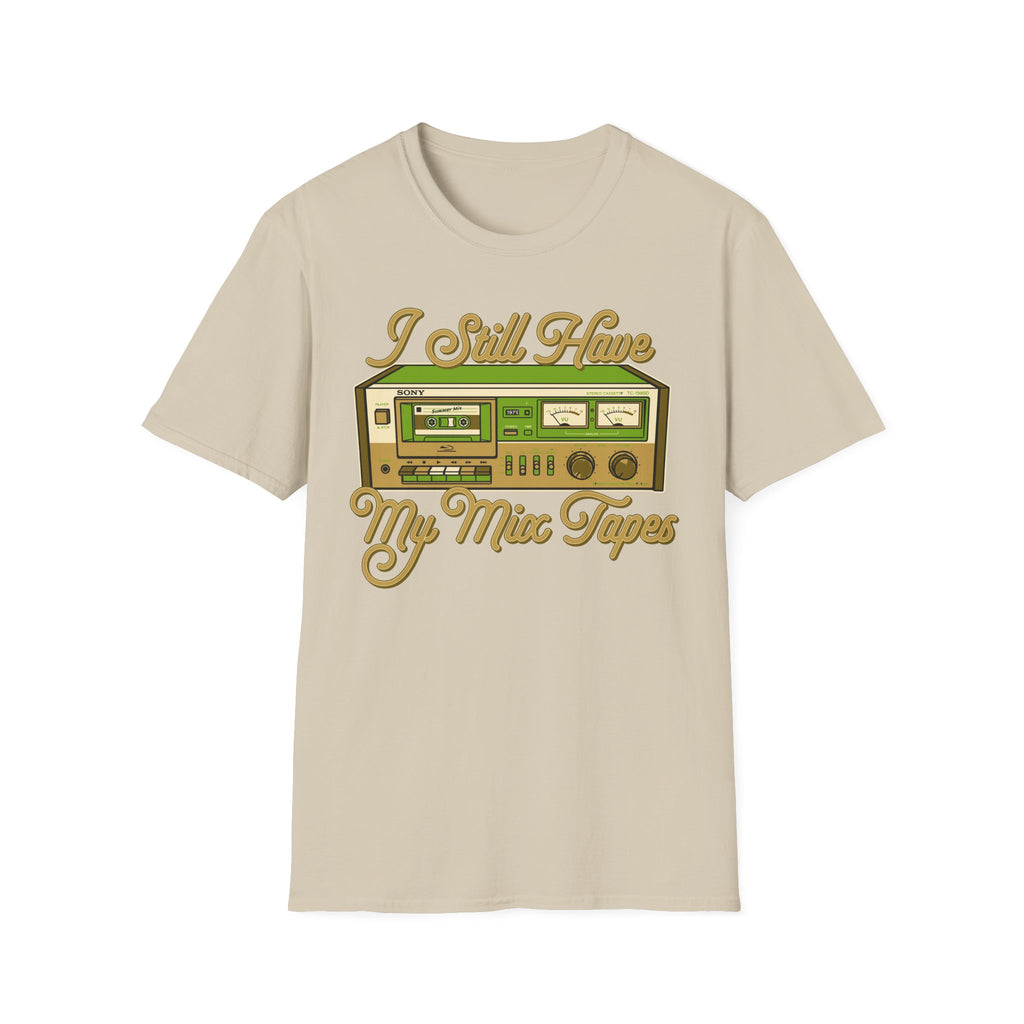 I Still Have My Mix Tapes T-Shirt