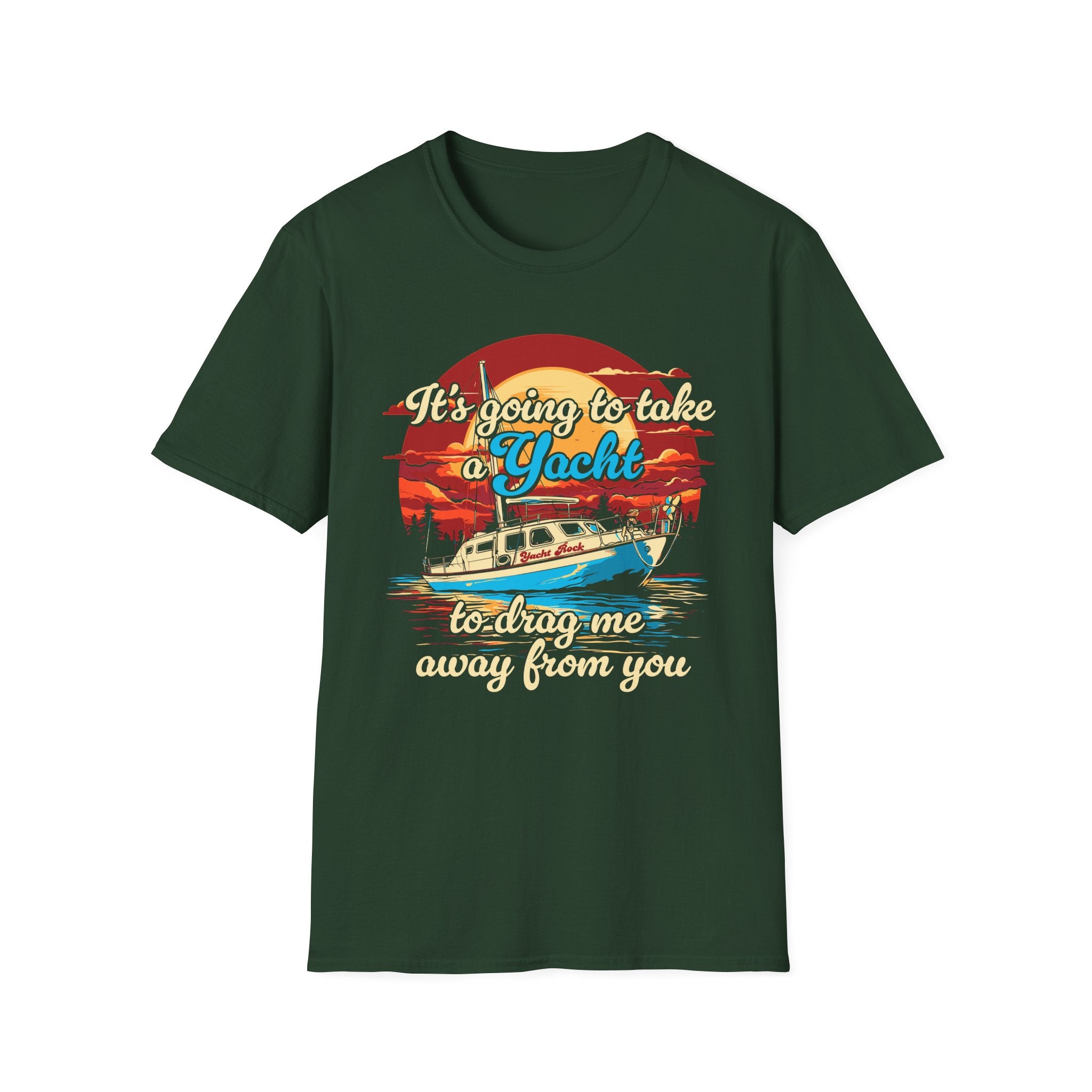Take a Yacht to Drag Me Away from You Yacht Rock T-Shirt