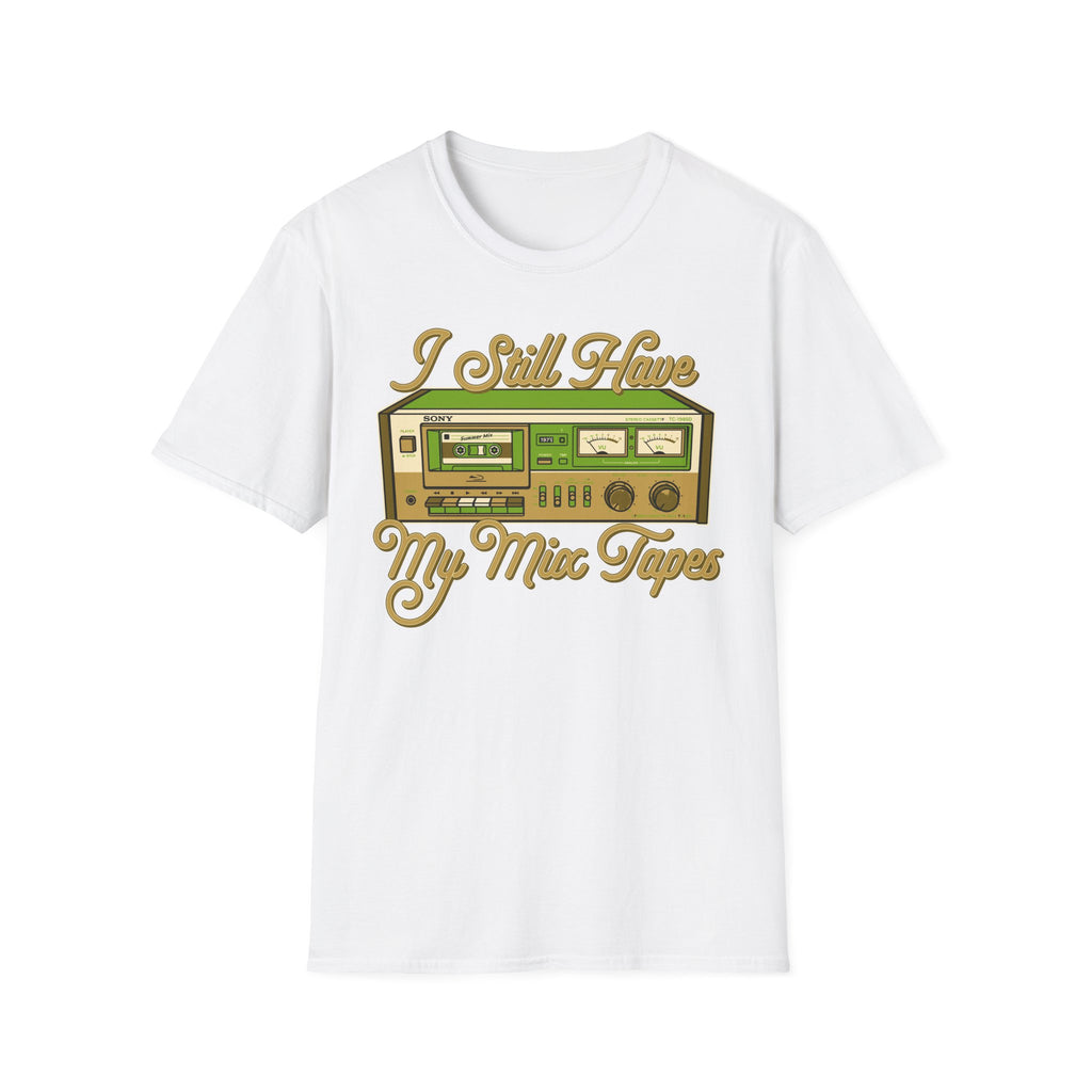 I Still Have My Mix Tapes T-Shirt