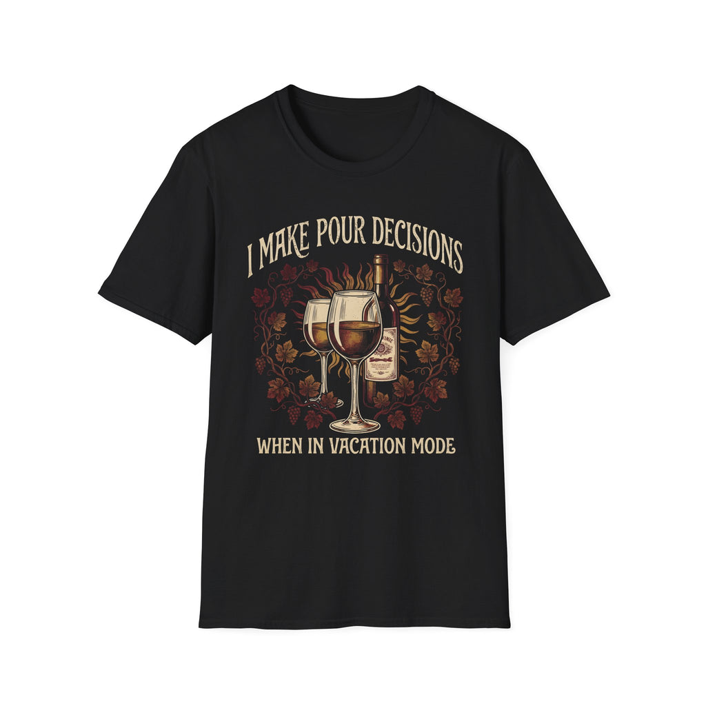 Pour Decisions Wine Lovers Vacation T-Shirt