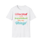 Warped and Scratched Like My Vinyl Record Collectors T-Shirt