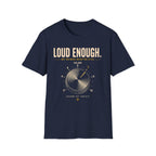 Loud Enough Audiophile T-Shirt