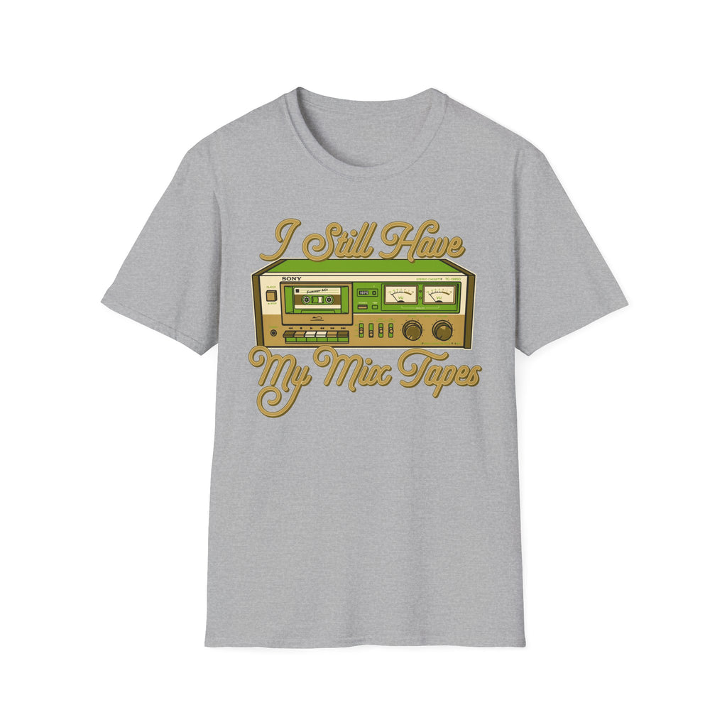 I Still Have My Mix Tapes T-Shirt