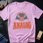 Born To Be Analog - Audiophile T-Shirt