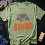 Born To Be Analog - Audiophile T-Shirt