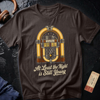 Copy of At Least the Night is Still Young T-Shirt