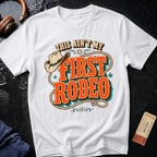 This Aint My First Rodeo T-Shirt