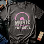 Music is Good for the Soul T-Shirt