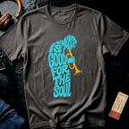 Music is Good for the Soul T-Shirt