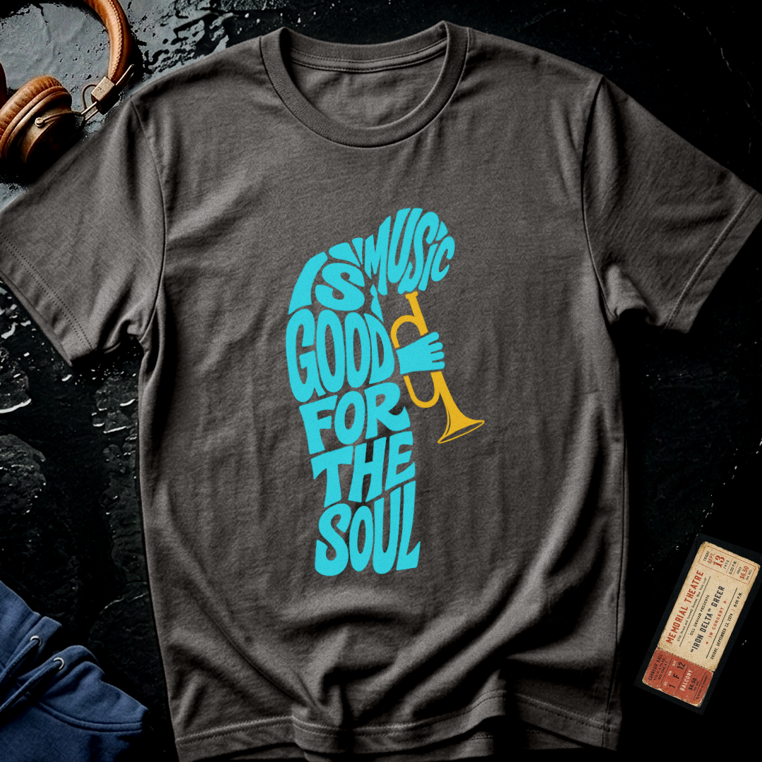 Music is Good for the Soul T-Shirt