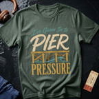 I've Given in to Pier Pressure Boating T-Shirt