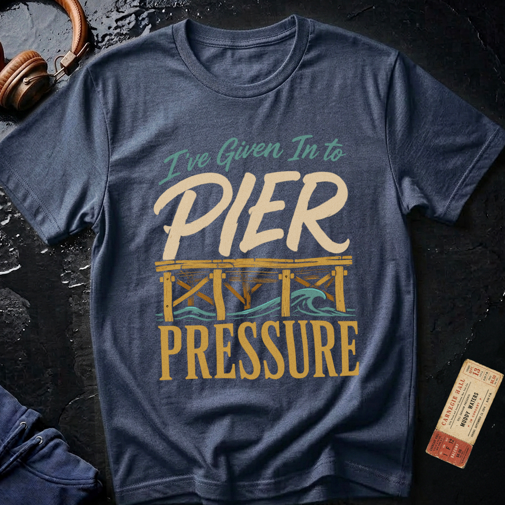 I've Given in to Pier Pressure Boating T-Shirt