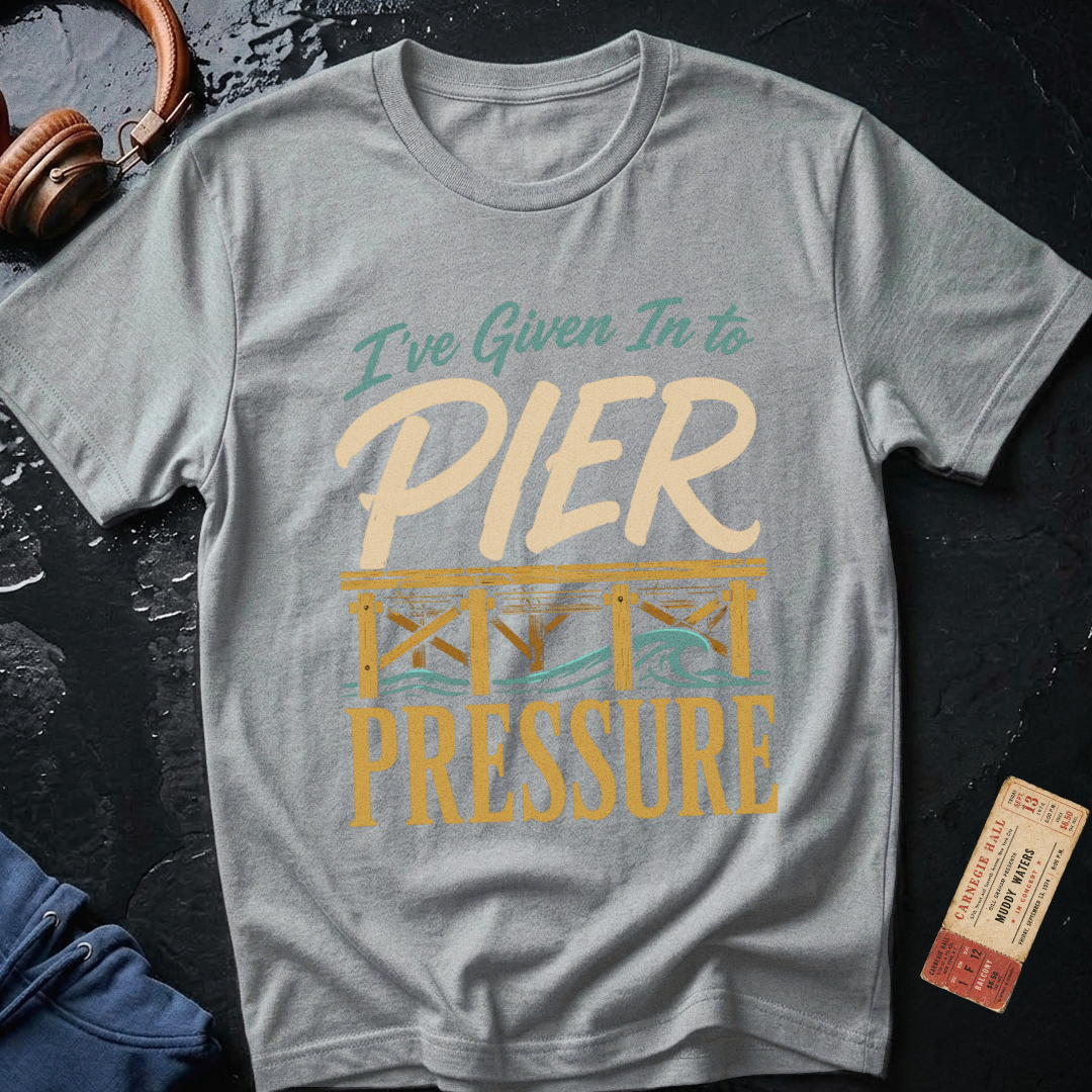 I've Given in to Pier Pressure Boating T-Shirt