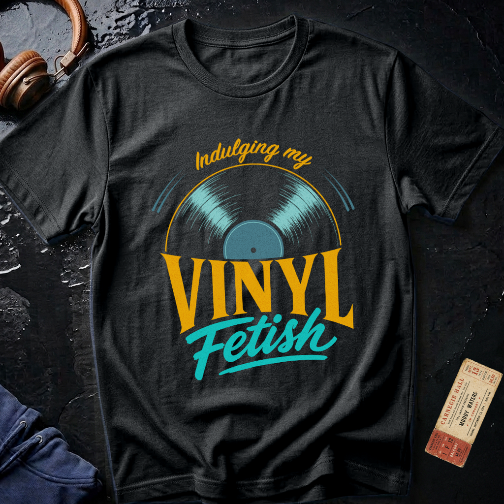 Indulging My Vinyl Fetish T-Shirt