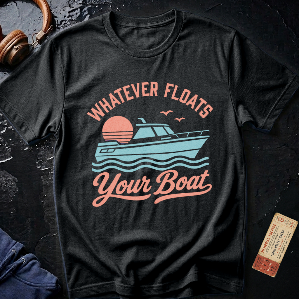 Whatever Floats Your Boat - Yacht Rock T-Shirt