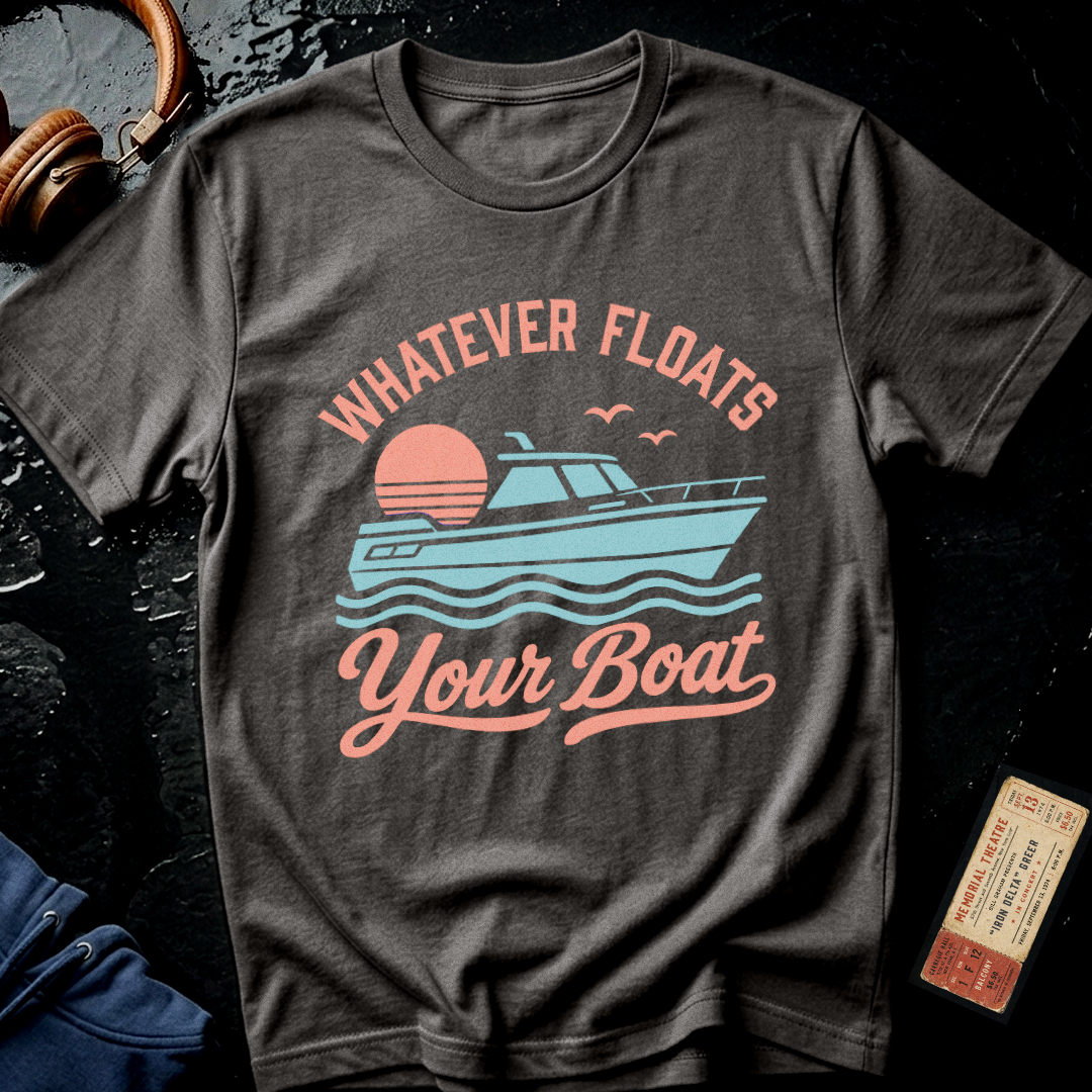 Whatever Floats Your Boat - Yacht Rock T-Shirt