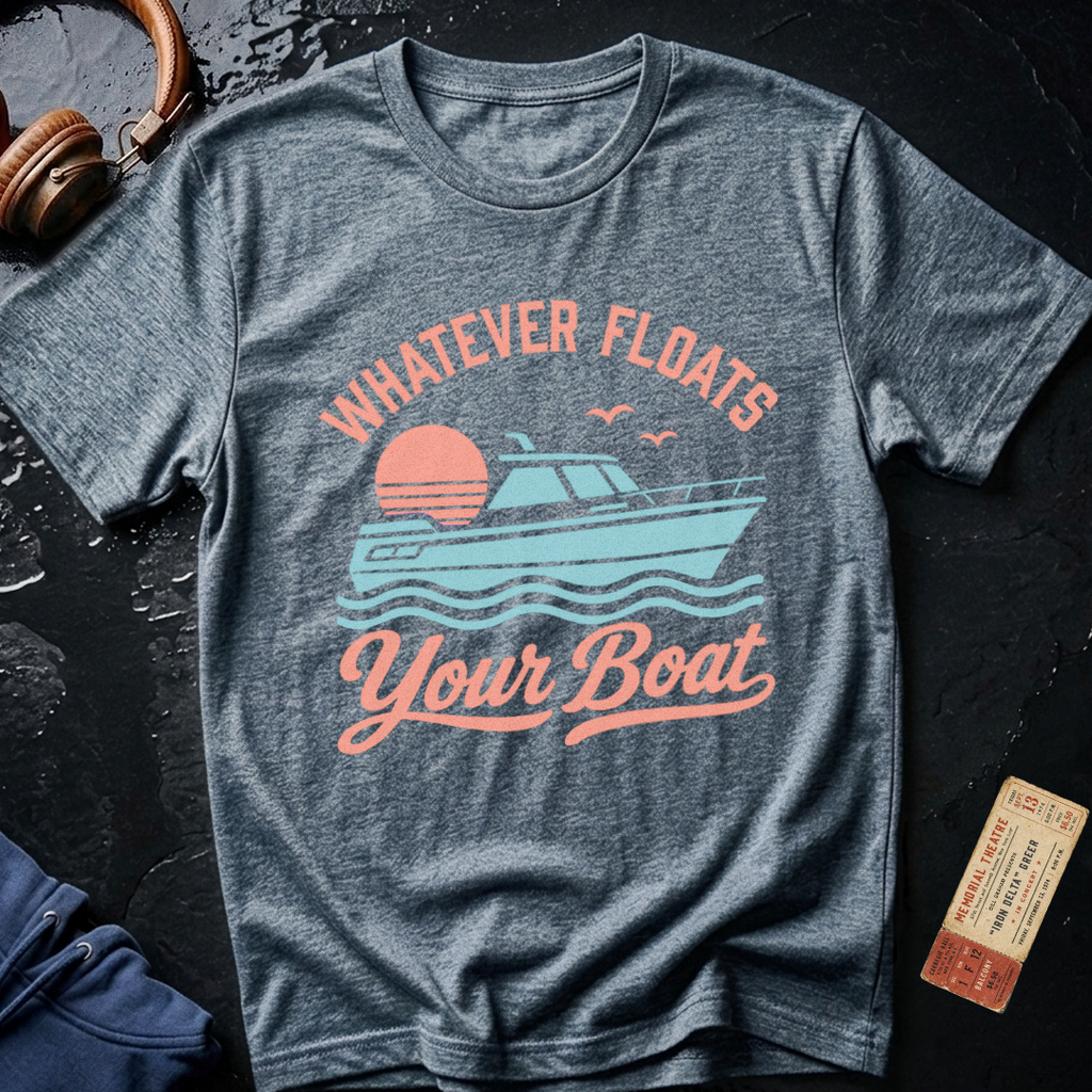 Whatever Floats Your Boat - Yacht Rock T-Shirt